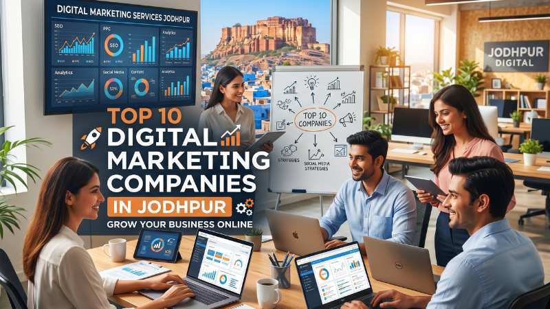 Top 10 Digital Marketing Companies in Jodhpur 2026