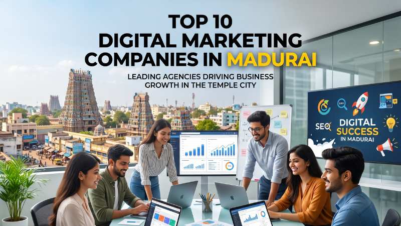 Top 10 Digital Marketing Companies in Madurai 2026