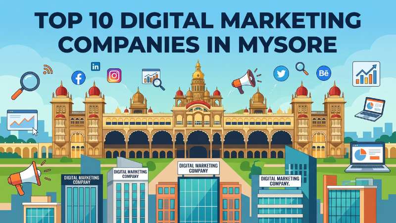 Top 10 Digital Marketing Companies in Mysore 2026